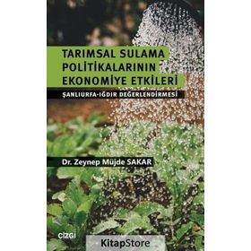 Tarımsal Sulama Politikalarının Ekonomiye Etkileri - Zeynep Müjde Sakar