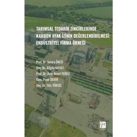 Tarımsal Tedarik Zincirlerinde Karbon Ayak İzinin Değerlendirilmesi:Endüstriyel Firma Örneği - Kolektif