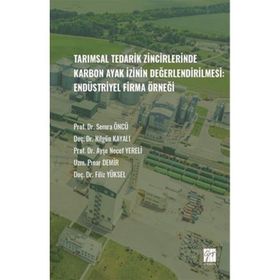Tarımsal Tedarik Zincirlerinde Karbon Ayak İzinin Değerlendirilmesi:Endüstriyel Firma Örneği - Kolektif