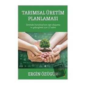 Tarımsal Üretim Planlaması - Ergin Özügür