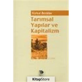 TARIMSAL YAPILAR VE KAPITALIZM - KORKUT BORATAV