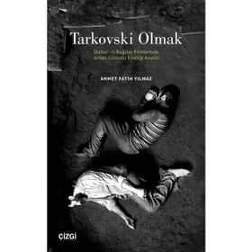 Tarkovski Olmak - Ahmet Fatih Yılmaz