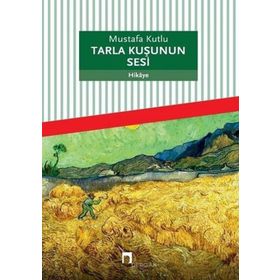 Tarla Kuşunun Sesi - Mustafa Kutlu