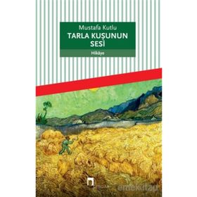 Tarla Kuşunun Sesi - Mustafa Kutlu