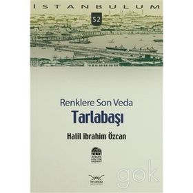 TARLABAŞI RENKLERE SON VEDA - HALIL İBRAHİM ÖZCAN