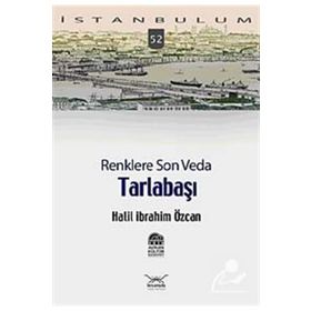 TARLABAŞI RENKLERE SON VEDA - HALIL İBRAHİM ÖZCAN