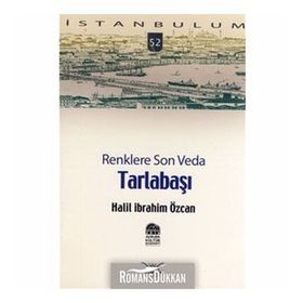 TARLABAŞI RENKLERE SON VEDA - HALIL İBRAHİM ÖZCAN