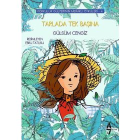 Tarlada Tek Başına; Korkuluk Gülperi'nin Meraklı Öyküleri 4 - Gülsüm Cengiz