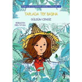Tarlada Tek Başına; Korkuluk Gülperi'nin Meraklı Öyküleri 4 - Gülsüm Cengiz