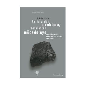 TARLALARDAN OCAKLARA SEFALETTEN MÜCADELEYE - E. ATTILA AYTEKIN
