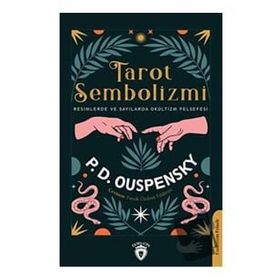 Tarot Sembolizmi Resimlerde ve Sayılarda - P. D. Ouspensky