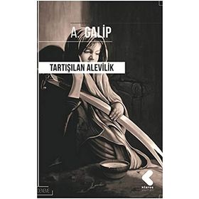 Tartışılan Alevilik - Hasgül Erkılıç
