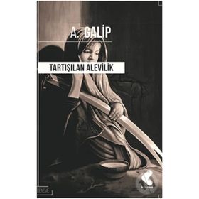 Tartışılan Alevilik - Hasgül Erkılıç