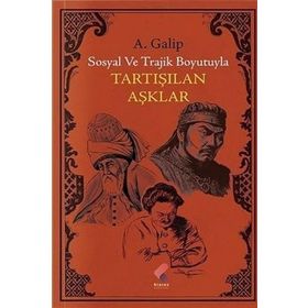 TARTIŞILAN AŞKLAR - A. GALIP