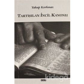 Tartışılan İncil Kanonu - Yakup Korkmaz