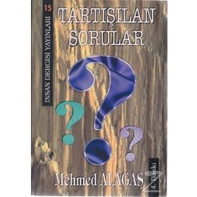 TARTIŞILAN SORULAR - MEHMET ALAGAŞ