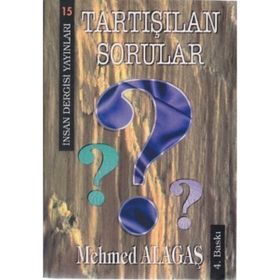 TARTIŞILAN SORULAR - MEHMET ALAGAŞ