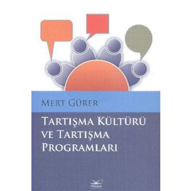 Tartışma Kültürü ve Tartışma Programları - Mert Gürer
