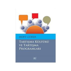 Tartışma Kültürü ve Tartışma Programları - Mert Gürer