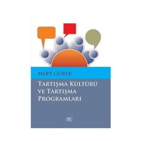 Tartışma Kültürü ve Tartışma Programları - Mert Gürer