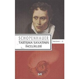 TARTIŞMA SANATININ İNCELİKLERİ - ARTHUR SCHOPENHAUER