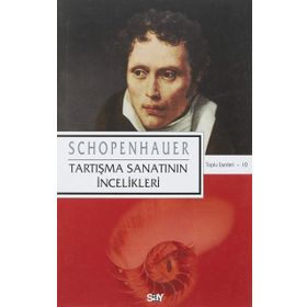 TARTIŞMA SANATININ İNCELİKLERİ - ARTHUR SCHOPENHAUER