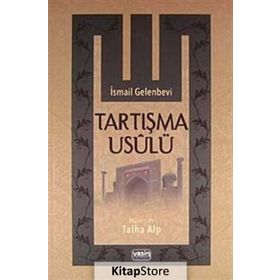 TARTIŞMA USULÜ - İSMAİL GELENBEVI