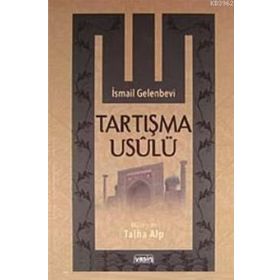 TARTIŞMA USULÜ - İSMAİL GELENBEVI