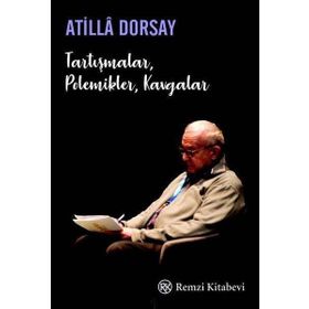Tartışmalar, Polemikler, Kavgalar - Atilla Dorsay