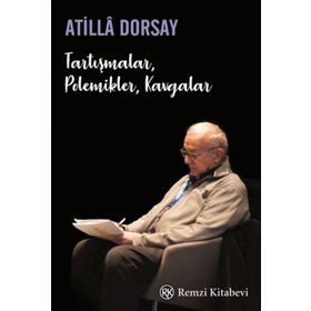 Tartışmalar, Polemikler, Kavgalar - Atilla Dorsay