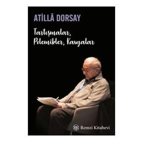 Tartışmalar, Polemikler, Kavgalar - Atilla Dorsay