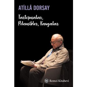Tartışmalar, Polemikler, Kavgalar - Atilla Dorsay
