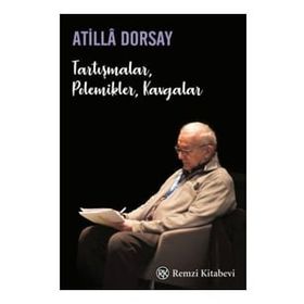 Tartışmalar, Polemikler, Kavgalar - Atilla Dorsay