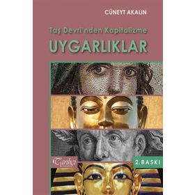 Taş Devri'nden Kapitalizme Uygarlıklar - Cüneyt Akalın