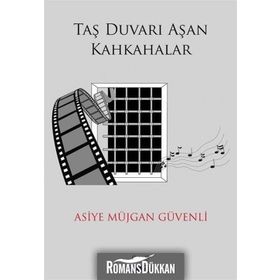 Taş Duvarı Aşan Kahkahalar / Asiye Müjgan Güvenli