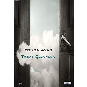 Taş-ı Çakmak - Yonca Ayas