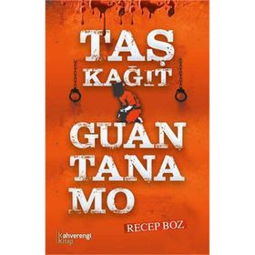 Taş Kağıt Guantanamo - Recep Boz