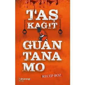 Taş Kağıt Guantanamo - Recep Boz