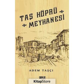Taş Köprü Meyhanesi - Adem Taşçı