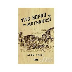 Taş Köprü Meyhanesi - Adem Taşçı
