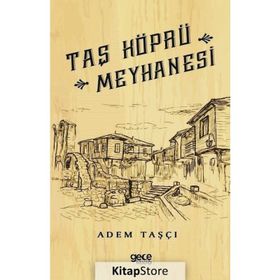Taş Köprü Meyhanesi - Adem Taşçı