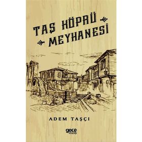 Taş Köprü Meyhanesi - Adem Taşçı