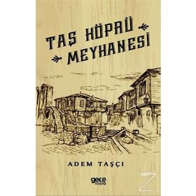 Taş Köprü Meyhanesi - Adem Taşçı