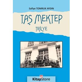 Taş Mektep Trilye - Safiye Tomruk Aydın