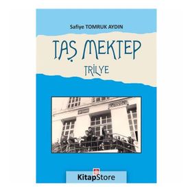 Taş Mektep Trilye - Safiye Tomruk Aydın