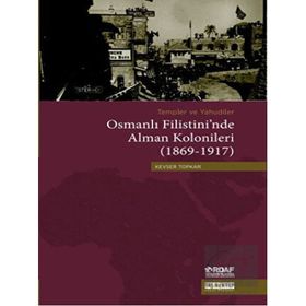 Taş Mektep Yayınları Osmanlı Filistini'nde Alman Kolonileri (1869-1917)