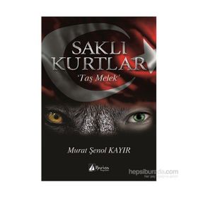 Taş Melek Saklı Kurtlar - Murat Şenol Kayır