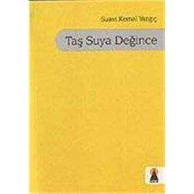 TAŞ SUYA DEĞINCE - SUAVI KEMAL YAZGIÇ