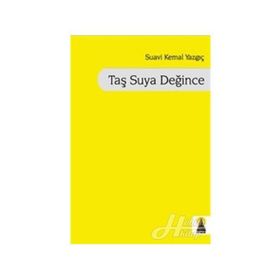 TAŞ SUYA DEĞINCE - SUAVI KEMAL YAZGIÇ
