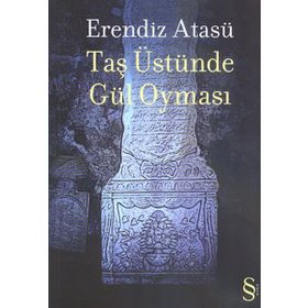Taş Üstünde Gül Oyması - Erendiz Atasü